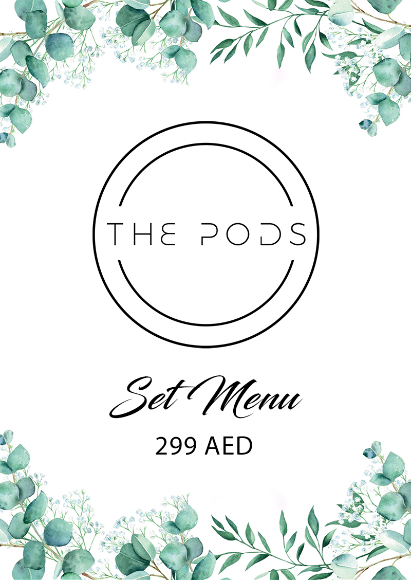 The Pods: Set Menu 299 AED